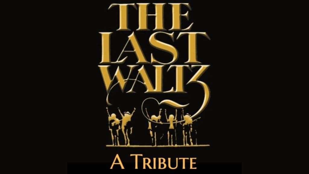 The Last Waltz - Reprise — Concerts tickets